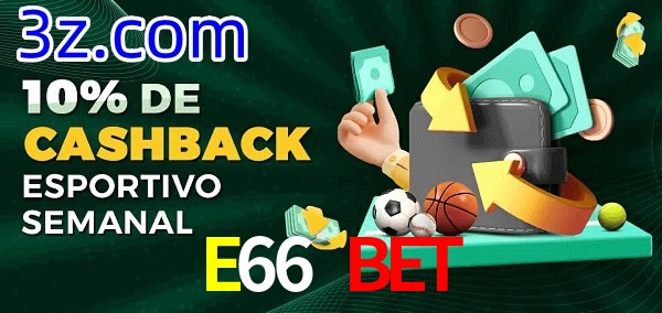10% de bônus de cashback na E66 Bet